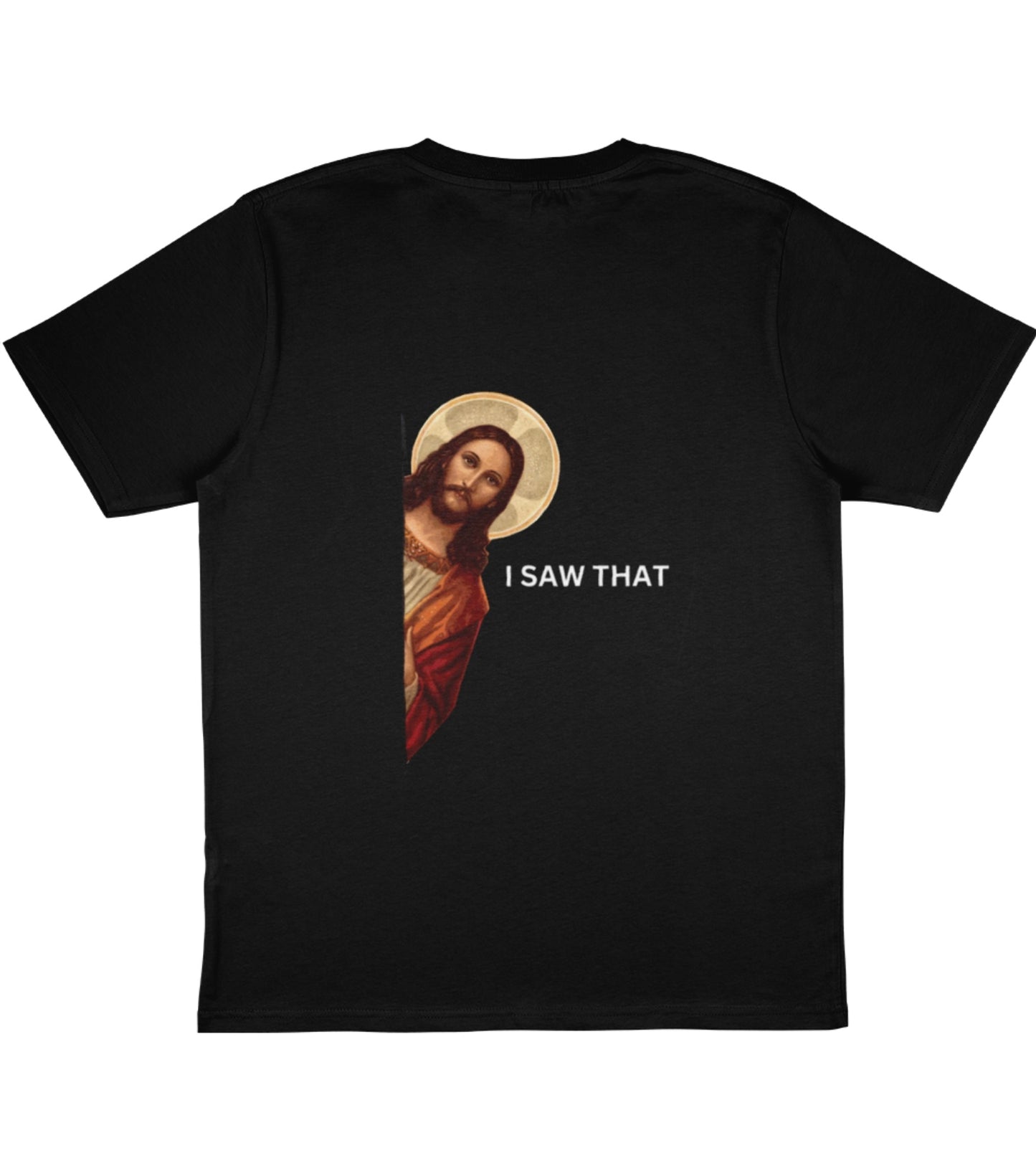 I saw that (He knows)- A little divine humor Tee